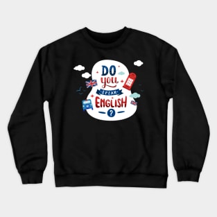 Do You Speak English ? Crewneck Sweatshirt